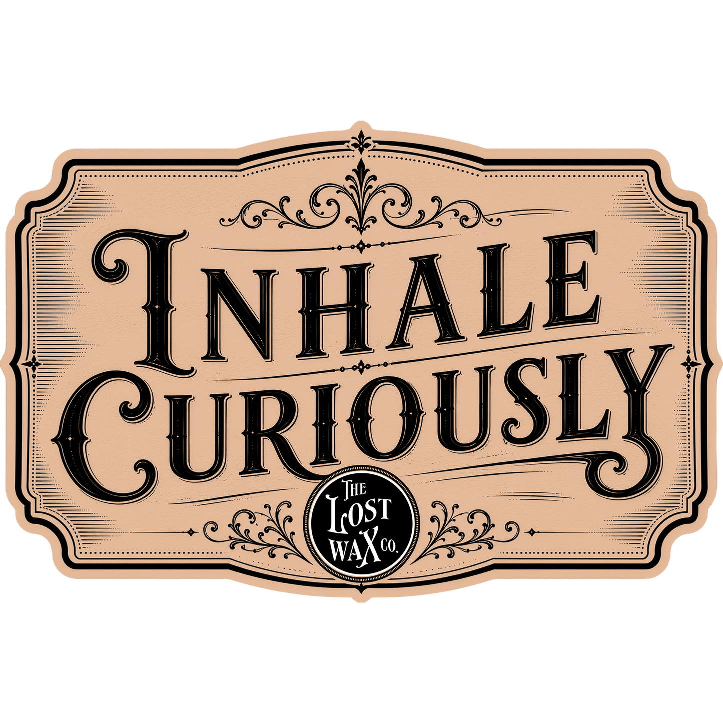 Decorative sign with 'Inhale Curiously' text and 'The Lost Wax Co.' logo on a white background