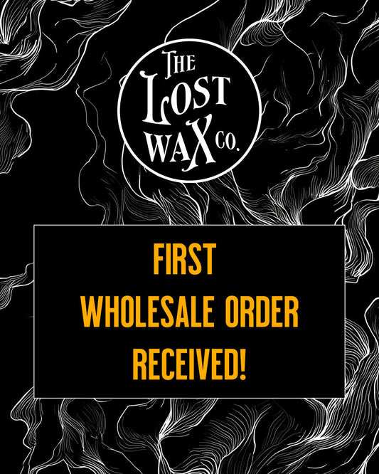 The Lost Wax Company: First Wholesale Order Received!
