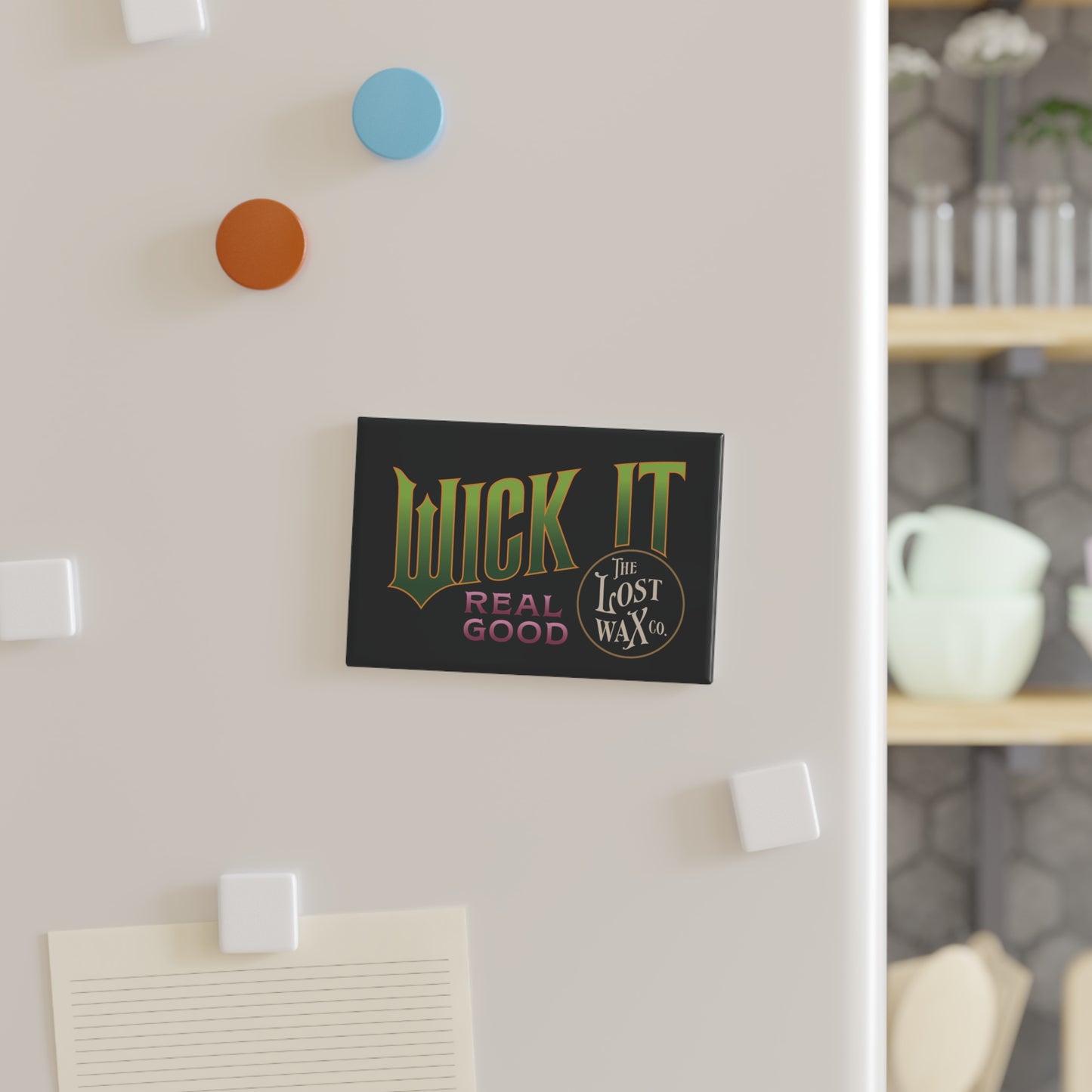 Wick It Real Good Magnet