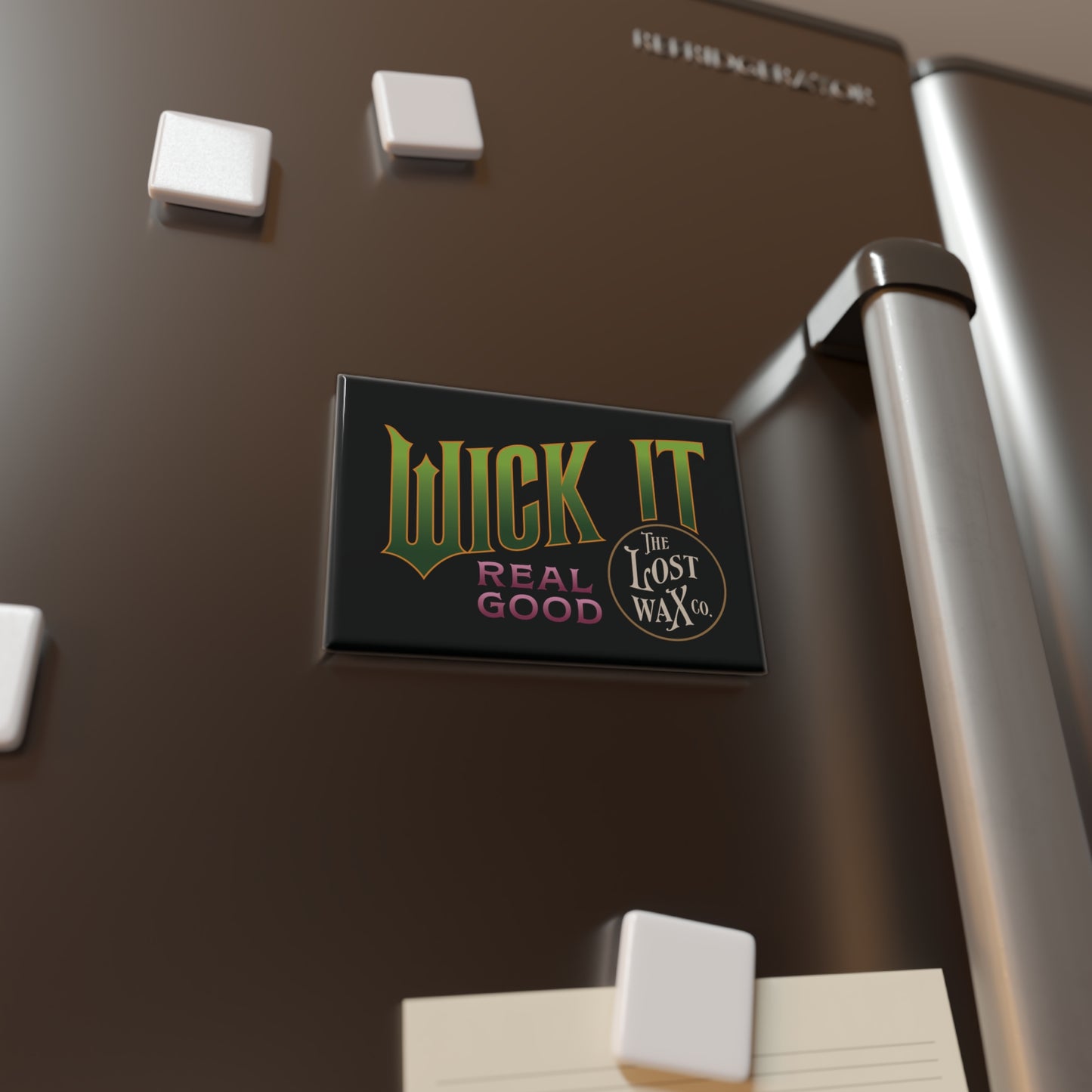 Wick It Real Good Magnet