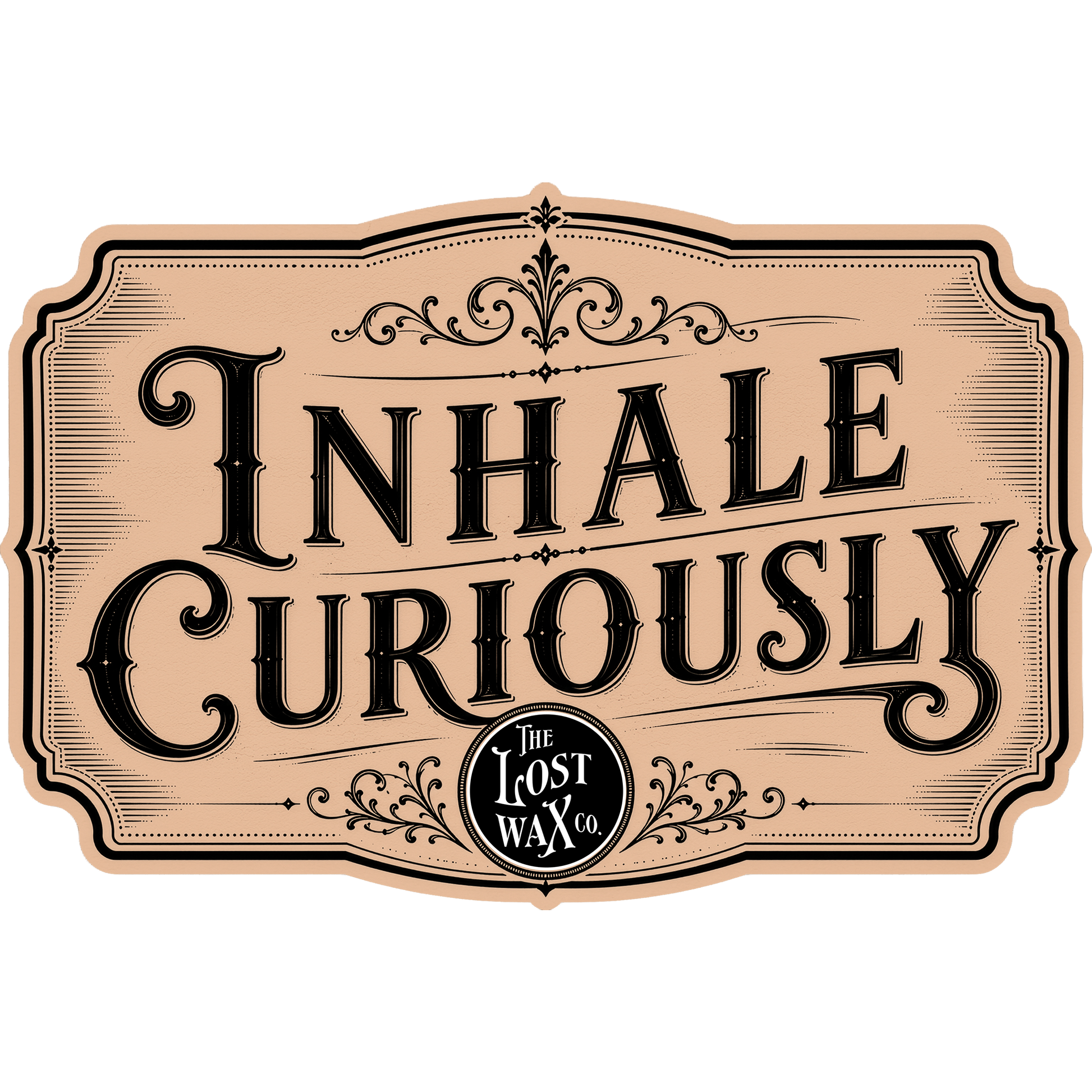 Decorative sign with 'Inhale Curiously' text and 'The Lost Wax Co.' logo on a white background